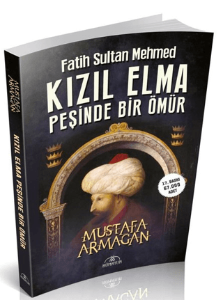 Kızıl Elma Peşinde Bir Ömür Fatih Sultan Mehmed