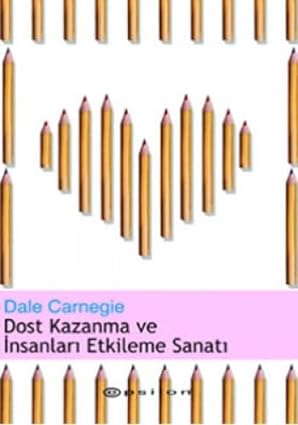 Dost Kazanma ve İnsanları Etkileme Sanatı