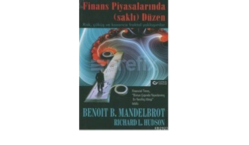 Finans Piyasalarında Saklı Düzen Risk, Çöküş ve Kazanca Fraktal Yaklaşımlar