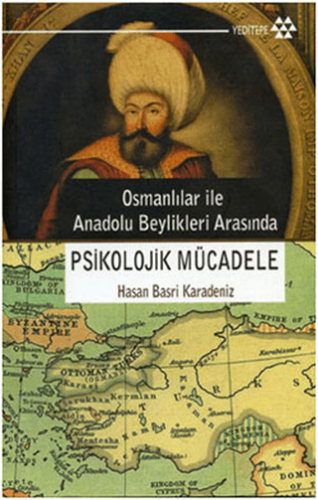 Osmanlılar ile Anadolu Beylikleri Arasında Psikolojik Mücadele