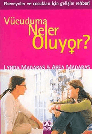 Vücuduma Neler Oluyor? (Kızlar İçin): Ebeveynler ve Çocukları için Gelişim Rehberi