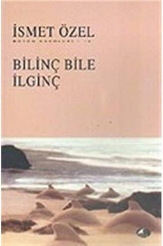 Bilinç Bile İlginç