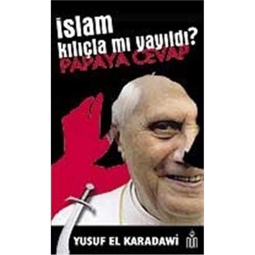 İslam Kılıçla mı Yayıldı? Papaya Cevap