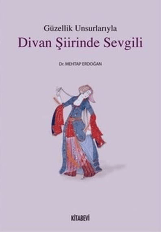 Güzellik Unsurlarıyla Divan Şiirinde Sevgili