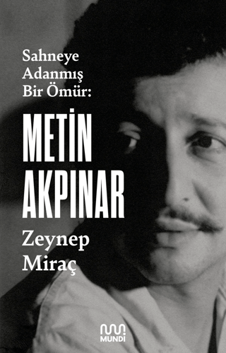 Sahneye Adanmış Bir Ömür Metin Akpınar