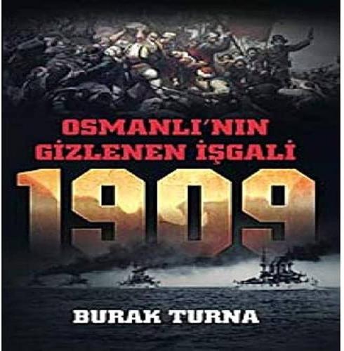 Osmanlının Gizlenen İşgali 1909