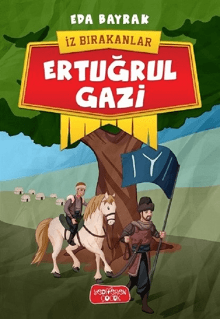 Ertuğrul Gazi İz Bırakanlar