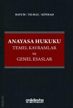 Anayasa Hukuku Temel Kavramlar ve Genel Esaslar Ciltli