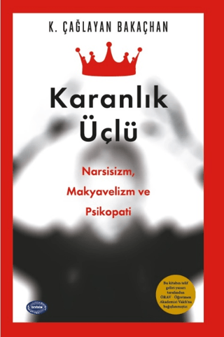 Karanlık Üçlü Narsisizm, Makyavelizm ve Psikopati!