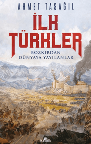 İlk Türkler Bozkırdan Dünyaya Yayılanlar
