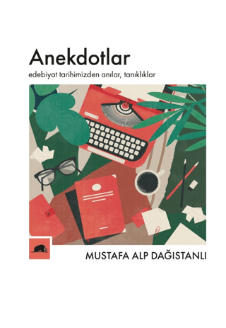 Anekdotlar: Edebiyat Tarihimizden Anılar, Tanıklıklar