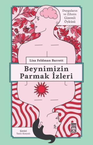 Duygular Nasıl Oluşur: Beynimizin Parmak İzleri