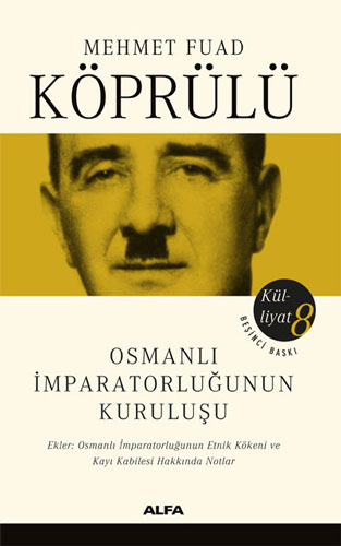 Osmanlı İmparatorluğunun Kuruluşu Mehmet Fuad Köprülü Külliyatı 8