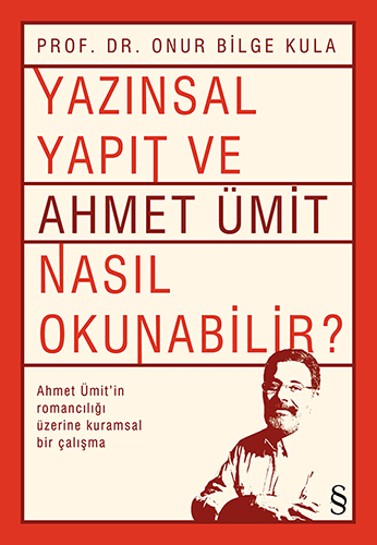 Yazınsal Yapıt ve Ahmet Ümit Nasıl Okunabilir