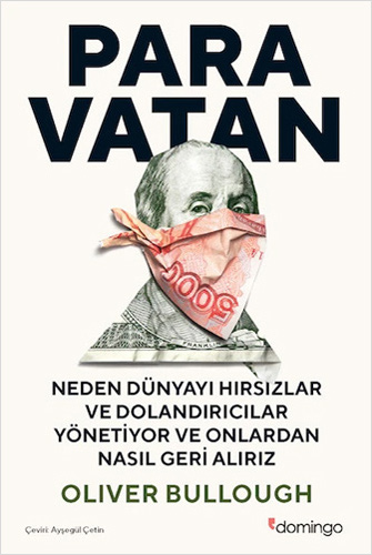 Paravatan Neden Dünyayı Hırsızlar ve Dolandırıcılar Yönetiyor ve Onlardan Nasıl Geri Alırız