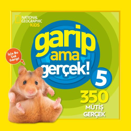 National Geographic Kids Garip ama Gerçek 5 350 Müthiş Gerçek