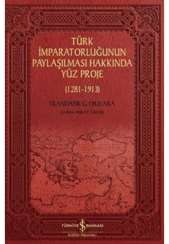 Türk İmparatorluğunun Paylaşılması Hakkında Yüz Proje 1281 - 1913