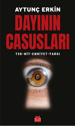 Dayının Casusları Tsk Mit Emniyet Yargı