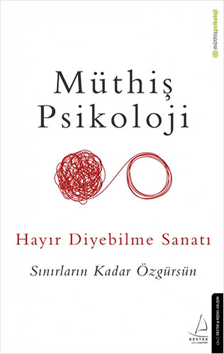 Müthiş Psikoloji Hayır Diyebilme Sanatı Sınırların Kadar Özgürsün