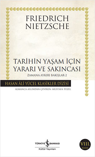 Tarihin Yaşam İçin Yararı ve Sakıncası; Zamana Aykırı Bakışlar 2