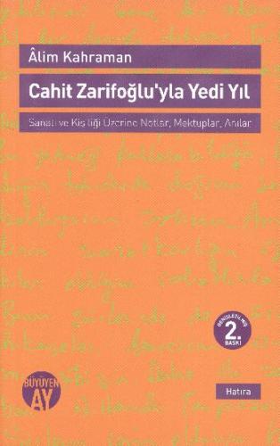 Cahit Zarifoğluyla Yedi Yıl Mektuplar Anılar