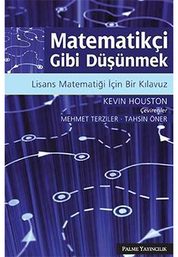Matematikçi Gibi Düşünmek  Lisans Matematiği İçin Bir Kılavuz