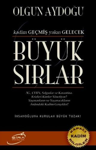 Büyük Sırlar; Kadim Geçmiş Yakın Gelecek
