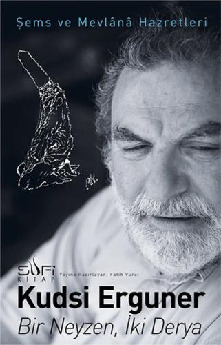 Bir Neyzen İki Derya Şems ve Mevlana Hazretleri