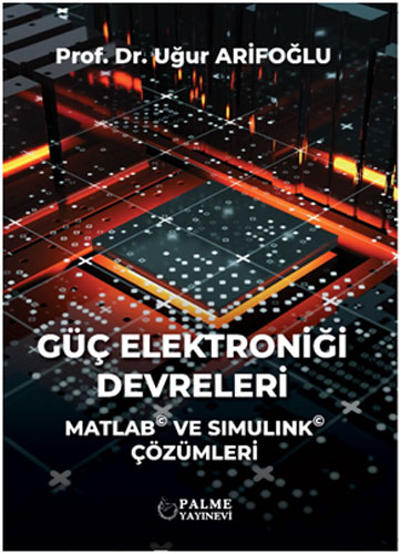 Güç Elektroniği Devreleri Matlab ve Sımulınk Çözümleri