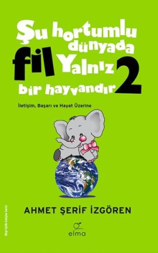 Şu Hortumlu Dünyada Fil Yalnız Bir Hayvandır 2