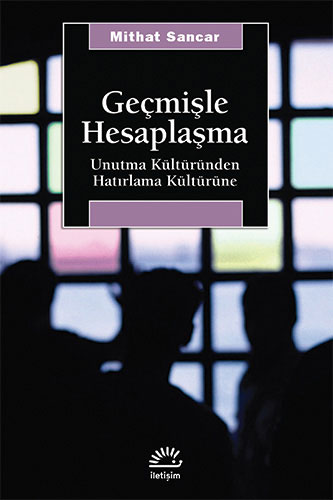 Geçmişle Hesaplaşma Unutma Kültüründen Hatırlama Kültürüne