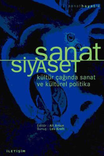 Sanat Siyaset Kültür Çağında Sanat Ve Kültürel Politika