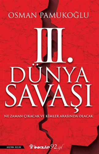 3. Dünya Savaşı; Ne Zaman Çıkacak ve Kimler Arasında Olacak