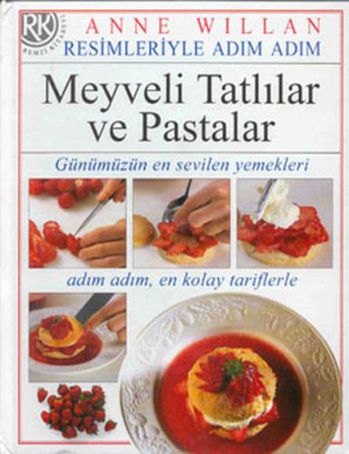 Resimleriyle Adım Adım Meyveli Tatlılar ve Pastalar Ciltli