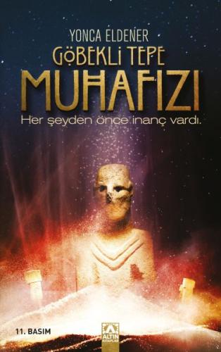 Göbekli Tepe Muhafızı Her Şeyden Önce İnanç Vardı