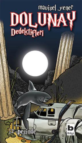 Dolunay Dedektifleri 1 İz Peşinde