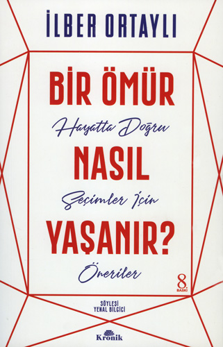 Bir Ömür Nasıl Yaşanır Hayatta Doğru Seçimler İçin Öneriler
