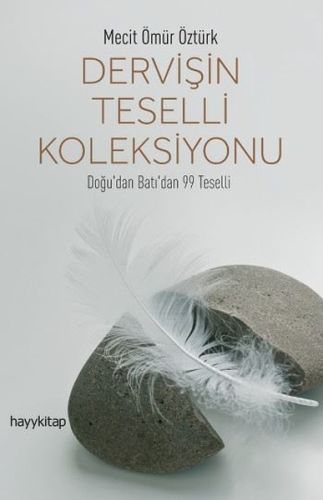 Dervişin Teselli Koleksiyonu Doğudan Batıdan 99 Teselli