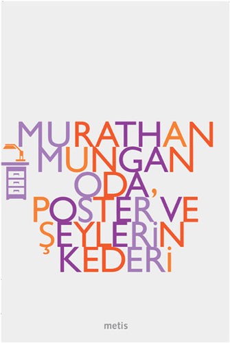 Oda, Poster ve Şeylerin Kederi