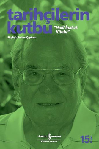 Tarihçilerin Kutbu Halil İnalcık Kitabı