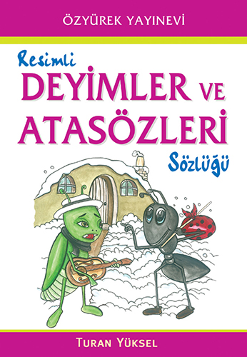 Özyürek Resimli Deyimler ve Atasözleri Sözlüğü