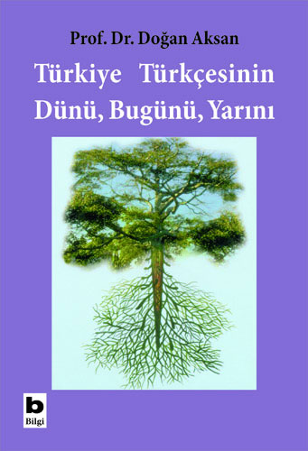 Türkiye Türkçesinin Dünü Bugünü Yarını
