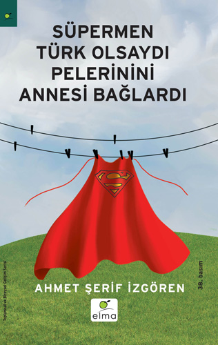 Süpermen Türk Olsaydı Pelerinini Annesi Bağlardı