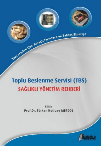 Toplu Beslenme Servisi (TBS); Sağlıklı Yönetim Rehberi