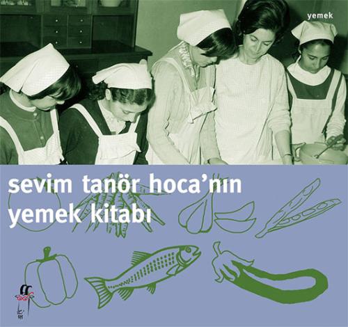 Sevim Tanör Hocanın Yemek Kitabı