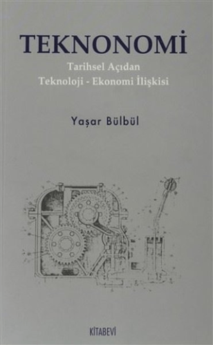 Teknonomi Tarihsel Açıdan Teknoloji Ekonomi İlişkisi