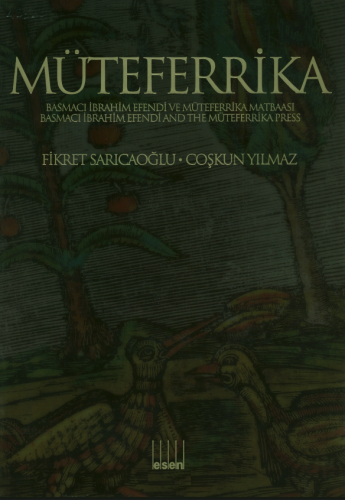 Müteferrika Basmacı İbrahim Efendi ve Müteferrika Matbaası Kutulu
