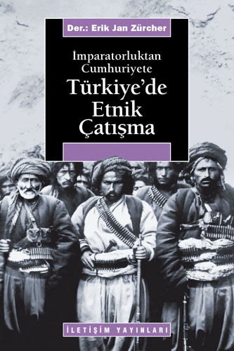 İmparatorluktan Cumhuriyete Türkiyede Etnik Çatışma