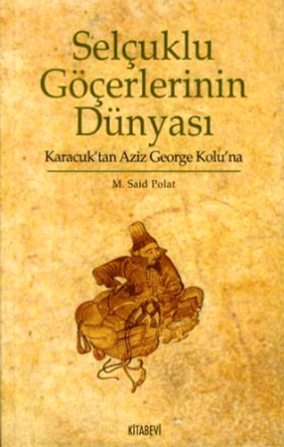 Selçuklu Göçerlerinin Dünyası