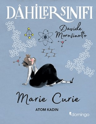 Dahiler Sınıfı: Marie Curie Atom Kadın